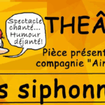Pièce de théâtre "Les siphonnés"
