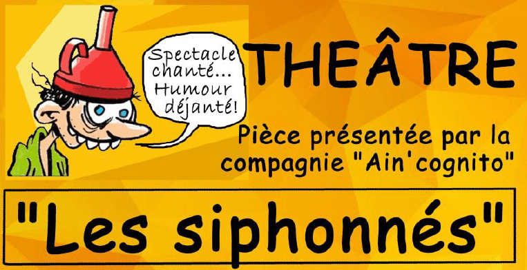 Pièce de théâtre "Les siphonnés"